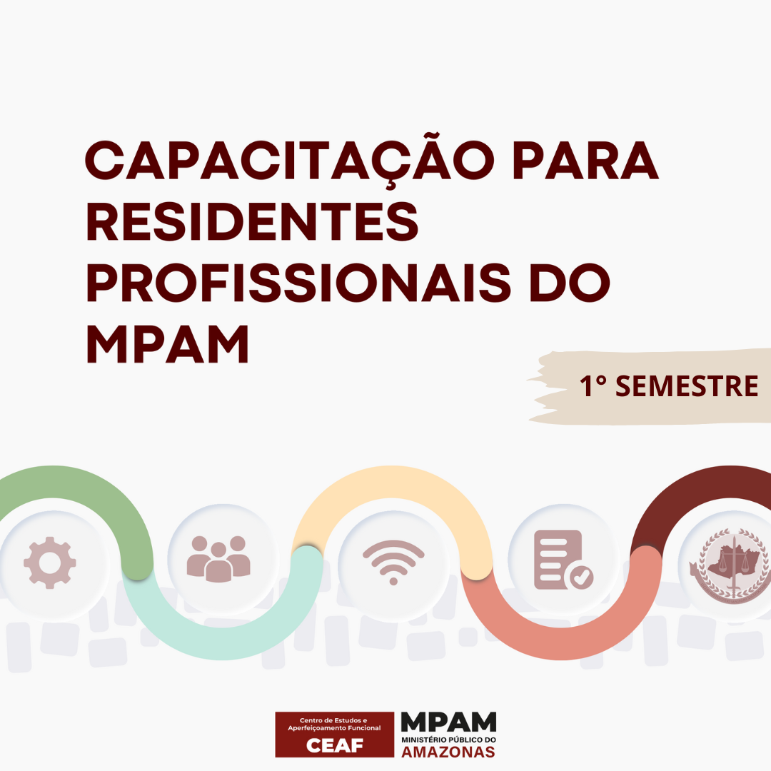 Capacitação para Residentes Profissionais do MPAM (1° Semestre 2025)