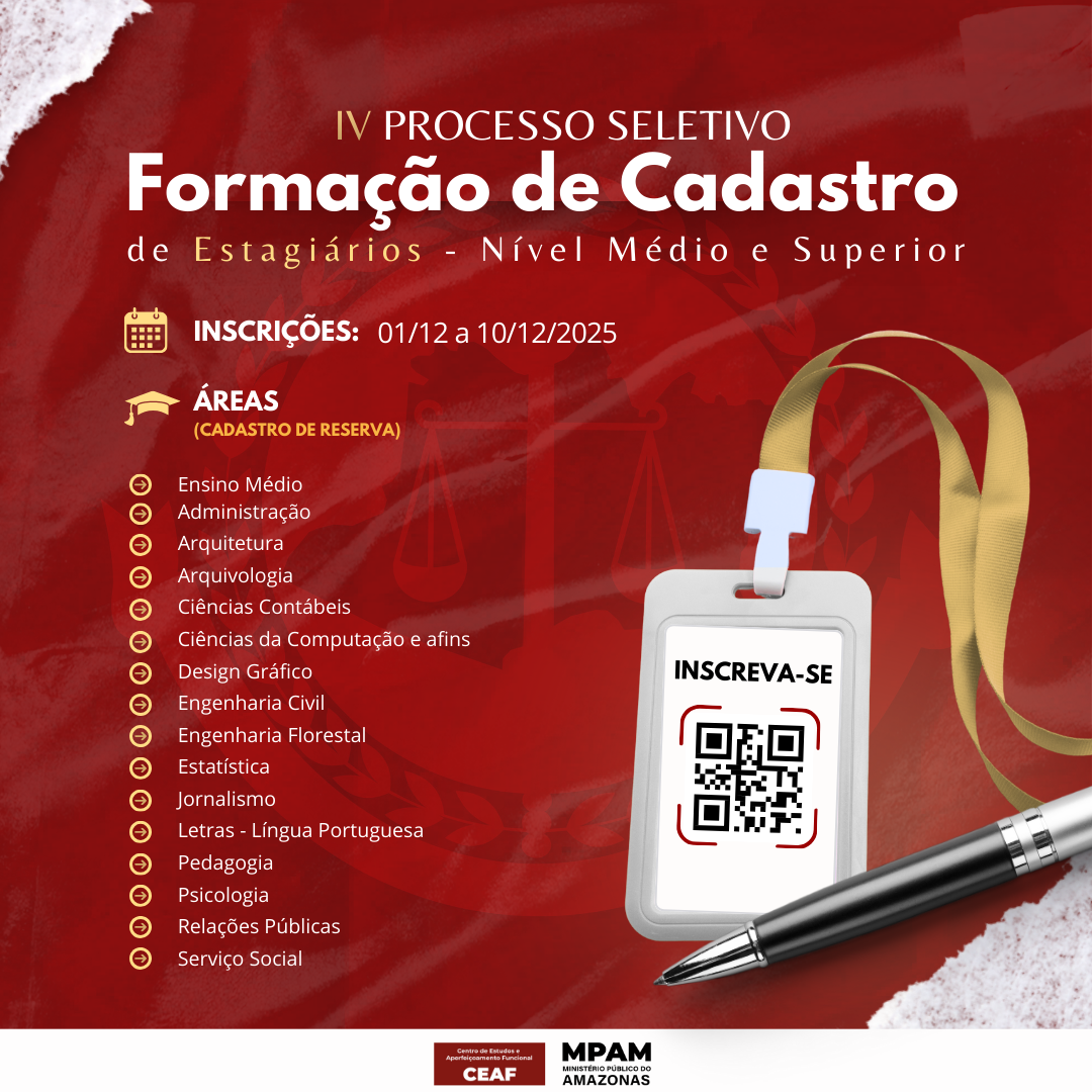 IV Processo de Formação de Cadastro de Estagiários - Nível Superior e Médio (Exceto Direito) do Ministério Público do Estado do Amazonas