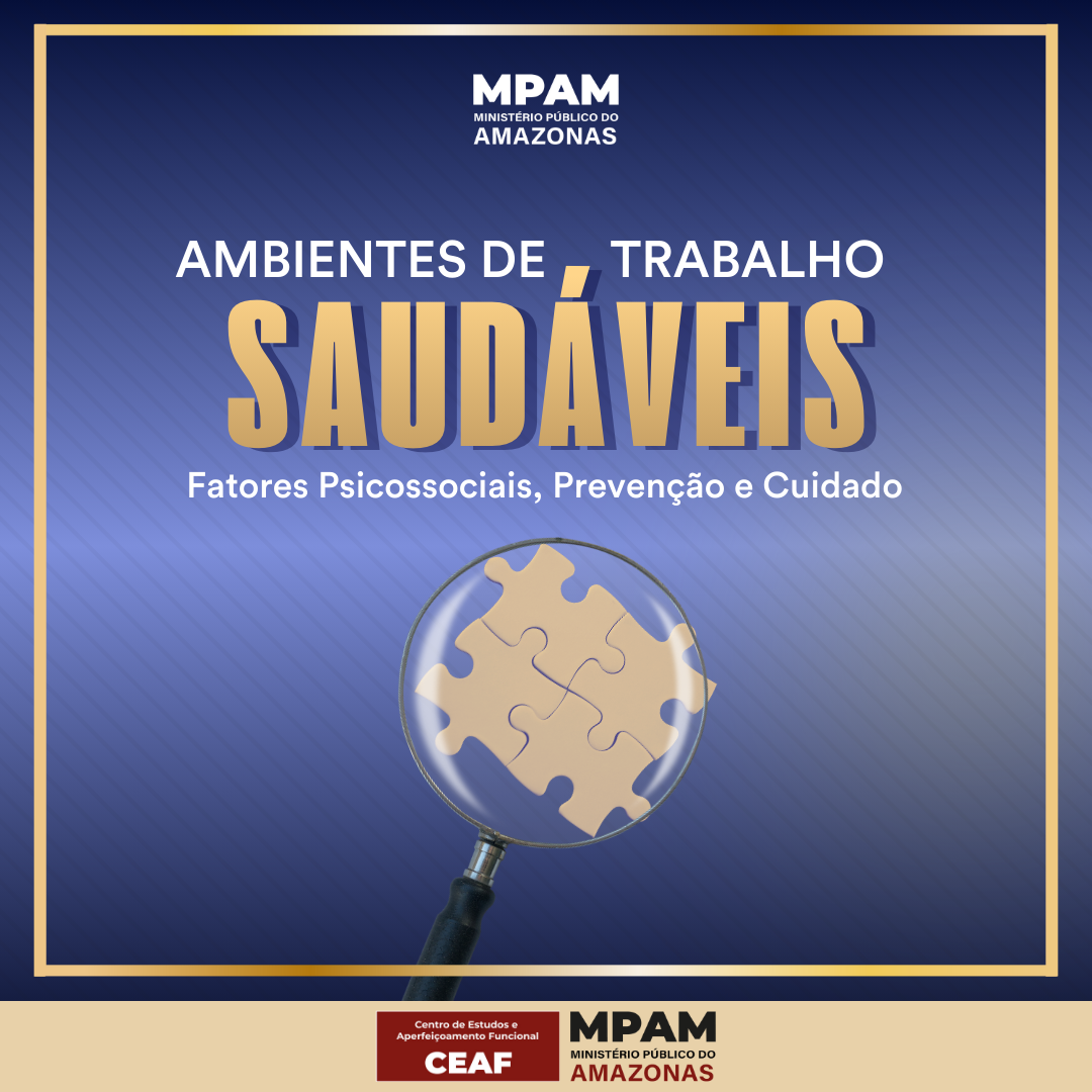 Ambientes de Trabalho Saudáveis: Fatores  Psicossociais, Prevenção e Cuidado 