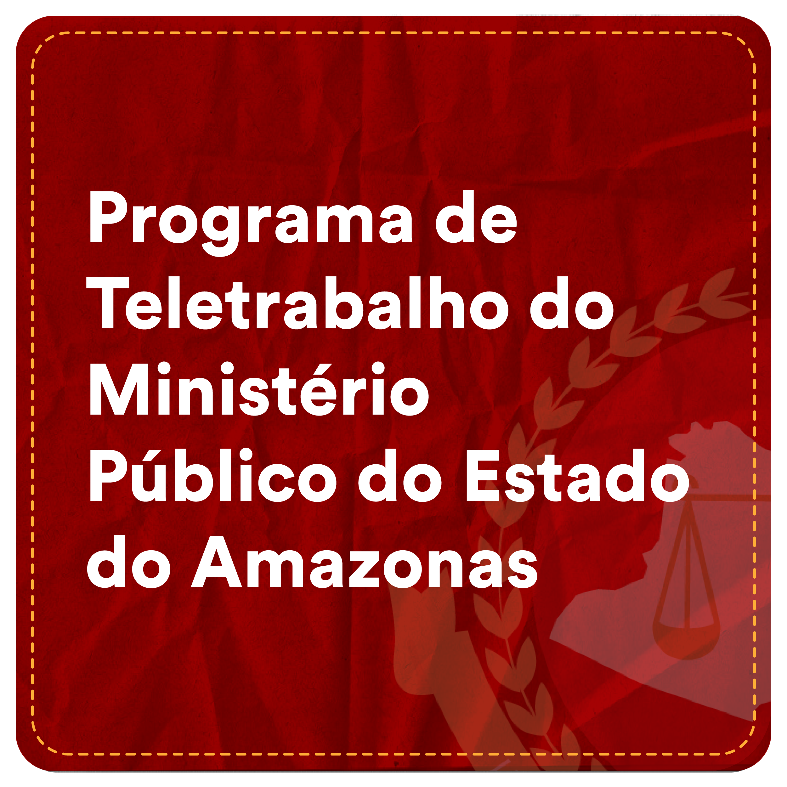 1° a 3° Turma Programa de Teletrabalho do Ministério Público do Estado do Amazonas