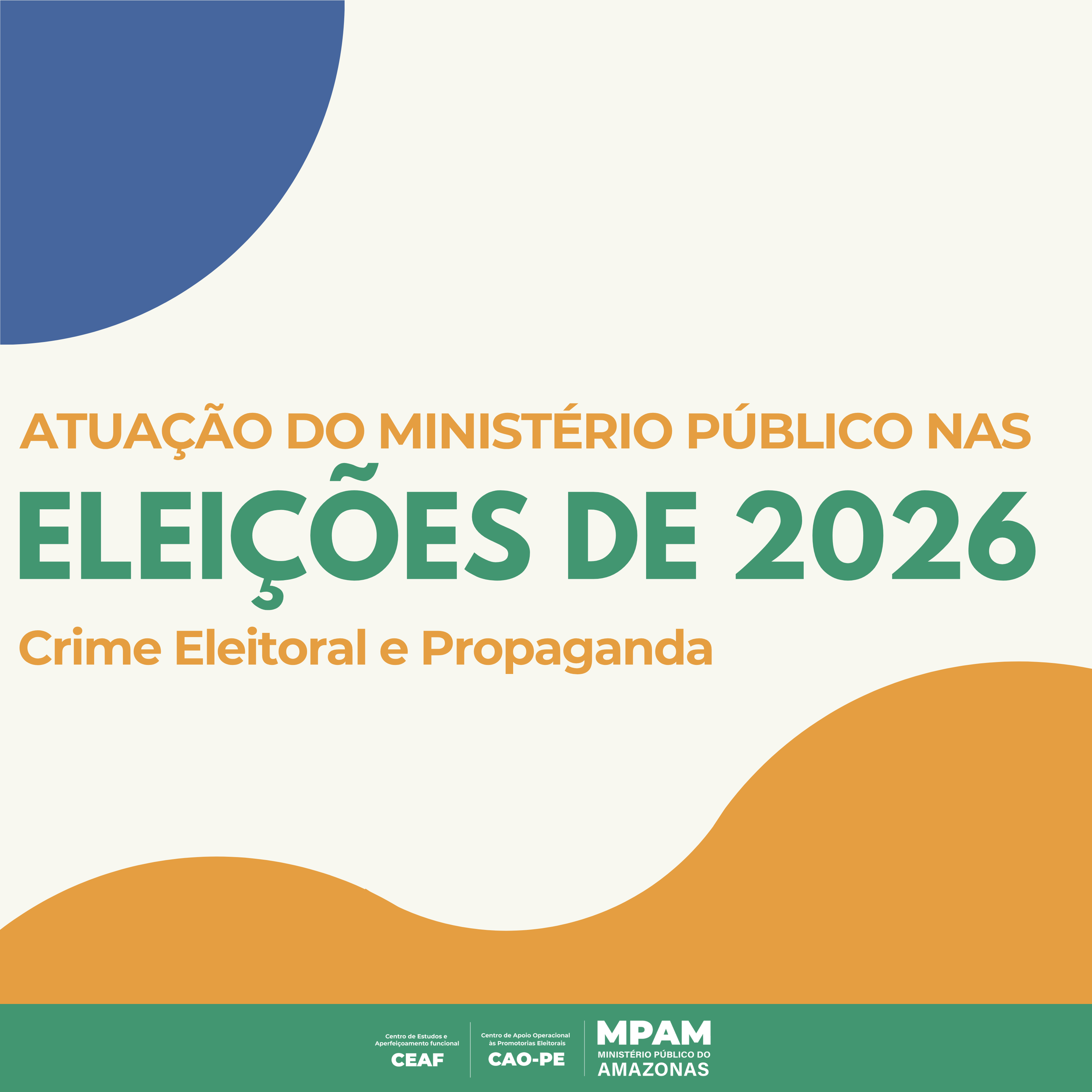 Atuação do Ministério Público nas Eleições de 2026 - Crime Eleitoral e Propaganda