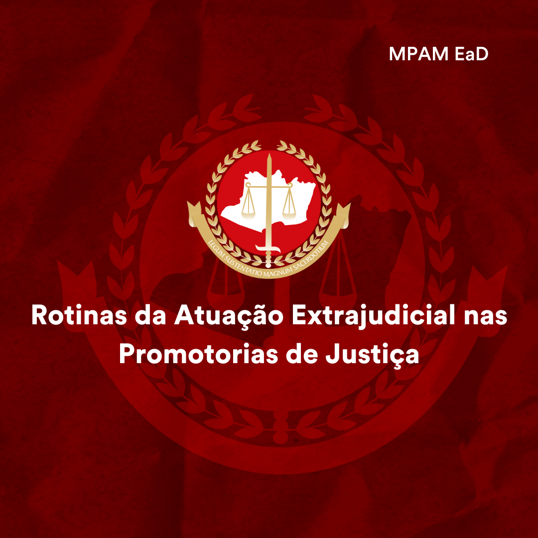 Rotinas da Atuação Extrajudicial nas Promotorias de Justiça